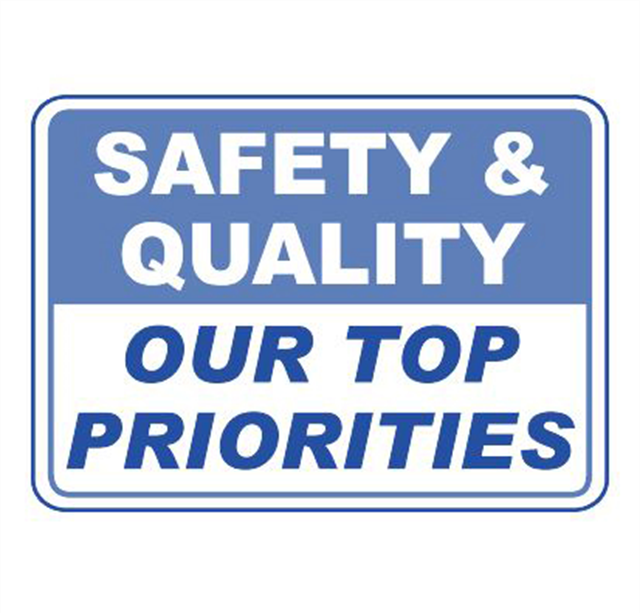 SAFETY AND QUALITY ARE OUR PRIORITIES!